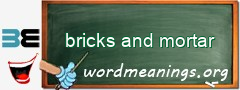 WordMeaning blackboard for bricks and mortar